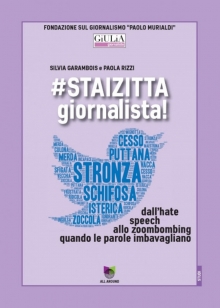 #Staizitta giornalista: il libro di Silvia Garambois e Paola Rizzi contro il linguaggio d'odio